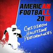 American Football 2018: Gridiron Halftime Performances