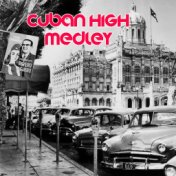 Cuban High Society Medley: Aquellos Ojos Verdes / Acercate Mas / Toda una Vida / Quizas, Quizas, Quizas / Nosotros / La Ultima N...