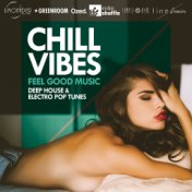 Chill Vibes (Feel Good Music : Deep House & Electro Pop Tunes)