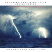 Thunderstoms Meditation Celtic Fusion (Original Soundtrack Thunderstoms Meditation Dreams)