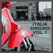 ITALIA SINGING VOL. 1 - THE BEST ITALIAN MASTERPIECES OF 50s AND 60s