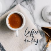 Coffee Friday – Jazz Relaxation 2019, Coffee Collection, Relaxing Vibes, Dinner Music, Smooth Jazz for Restaurant
