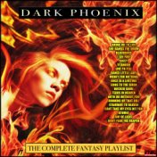 Dark Phoenix - The Complete Fantasy Playlist