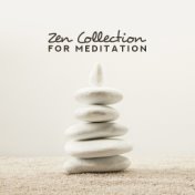 Zen Collection for Meditation: New Age Music for Yoga, Deep Meditation, Relax, Inner Force, Tranquil Peace, Deep Harmony, Yoga T...