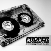 Proper Underground, Vol. 5: Tech House Of Highest Standards