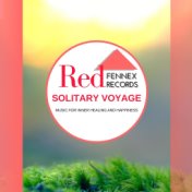 Solitary Voyage - Music For Inner Healing And Happiness