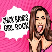 Chick Bands (Girl Rock)