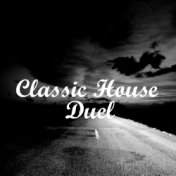 Classic House Duel