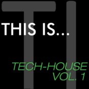 This Is...Tech-House, Vol. 1