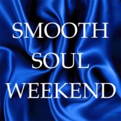 Smooth Soul Weekend