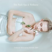 Hot Bath Spa & Wellness Ambient Relaxation Sounds 2019