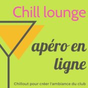 Chill lounge pour l'apéro en ligne: Chillout pour créer l'ambiance du club