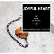 Joyful Heart - Inner Happiness And Relaxation