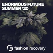 Enormous Future Summer '20