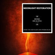 Moonlight Restoration - Music For Deep Sleep And Stress Relief