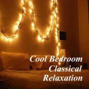 Cool Bedroom Classical Relaxation