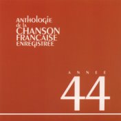 Anthologie de la chanson française 1944