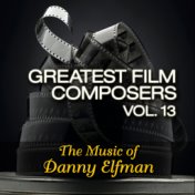 Greatest Film Composers Vol. 13 - The Music of Danny Elfman