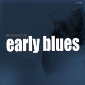 Essential Early Blues