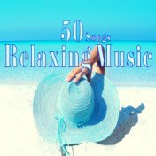 50 Songs Relaxing Music (Best Relax and Meditation Music)