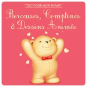 Tout pour mon enfant : Berceuses, comptines & dessins animés