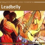 Beyond Patina Jazz Masters: Leadbelly