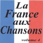 La France aux chansons volume 4