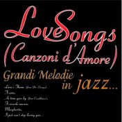 Love songs - grandi melodie in jazz... (Canzoni d'amore: Lara's Theme from Dr. Zivago, Ti amo, As Time Goes By From Casablanca, ...