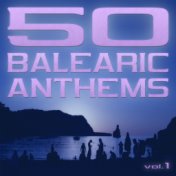 50 Balearic Anthems (Best of Ibiza Trance House, Vol.1)