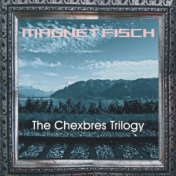 The Chexbres Trilogy