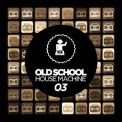 Old Skool House Machine 03