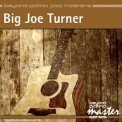 Beyond Patina Jazz Masters: Big Joe Turner