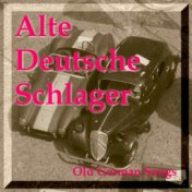 Alte Deutsche Schlager - Old German Songs