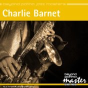 Beyond Patina Jazz Masters: Charlie Barnet