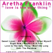 Love Is the Only Thing (The Queen of Soul)
