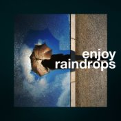 Enjoy Raindrops