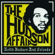 The Hudson Affair: Keith Hudson and Friends