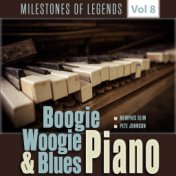 Milestones of Legends - Boogie Woogie & Blues Piano, Vol. 8