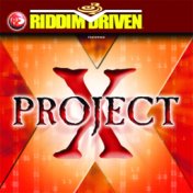 Riddim Driven: Project X