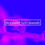 Incessant Rain Sounds