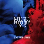 Joe Hisaishi Presents Music Future 2015