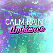 Calm Rain Ambience