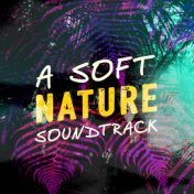 A Soft Nature Soundtrack