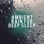 Ambient Rain for Deep Sleep