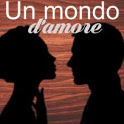 Un mondo d'amore