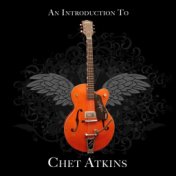 An Introduction To Chet Atkins