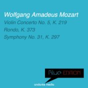 Blue Edition - Mozart: Violin Concerto No. 5, K. 219 & Symphony No. 31, K. 297