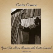 You Get More Bounce with Curtis Counce! (Remastered 2017)
