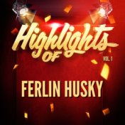 Highlights of Ferlin Husky, Vol. 1