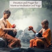 Devotion and Prayer for Mantras Meditation and Yoga